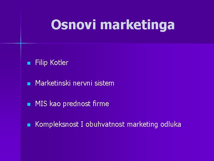 Osnovi marketinga n Filip Kotler n Marketinski nervni sistem n MIS kao prednost firme