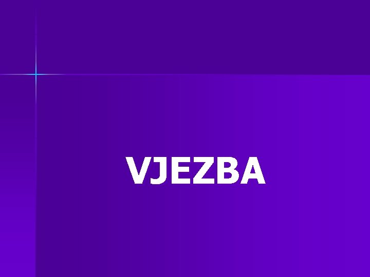 VJEZBA 