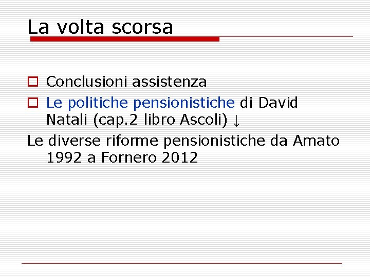 La volta scorsa o Conclusioni assistenza o Le politiche pensionistiche di David Natali (cap.