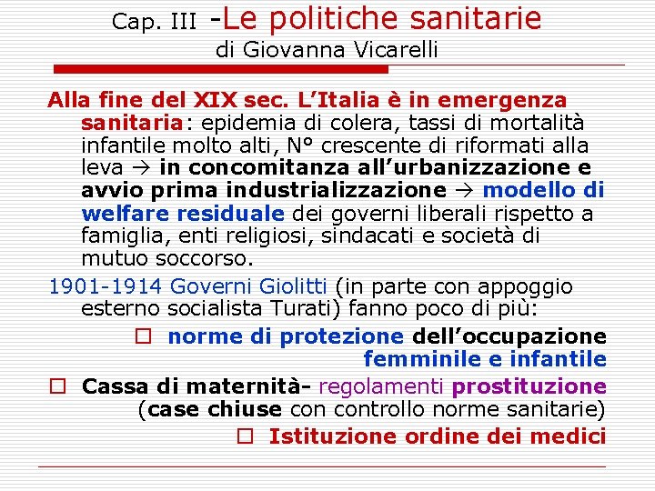 Cap. III -Le politiche sanitarie di Giovanna Vicarelli Alla fine del XIX sec. L’Italia