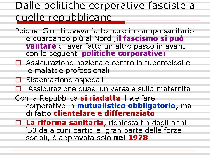 Dalle politiche corporative fasciste a quelle repubblicane Poiché Giolitti aveva fatto poco in campo