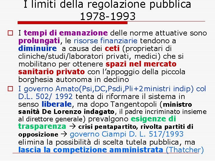 I limiti della regolazione pubblica 1978 -1993 o I tempi di emanazione delle norme