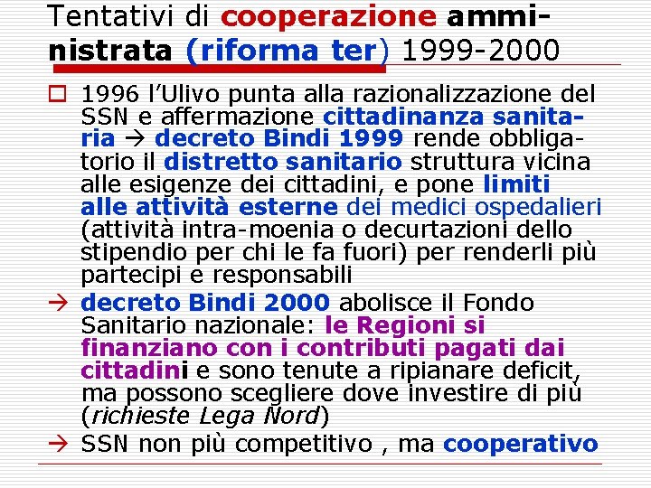 Tentativi di cooperazione amministrata (riforma ter) 1999 -2000 o 1996 l’Ulivo punta alla razionalizzazione