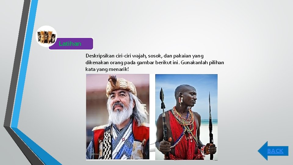 Latihan Deskripsikan ciri-ciri wajah, sosok, dan pakaian yang dikenakan orang pada gambar berikut ini.