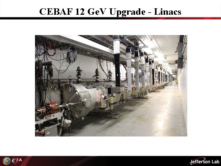 CEBAF 12 Ge. V Upgrade - Linacs 