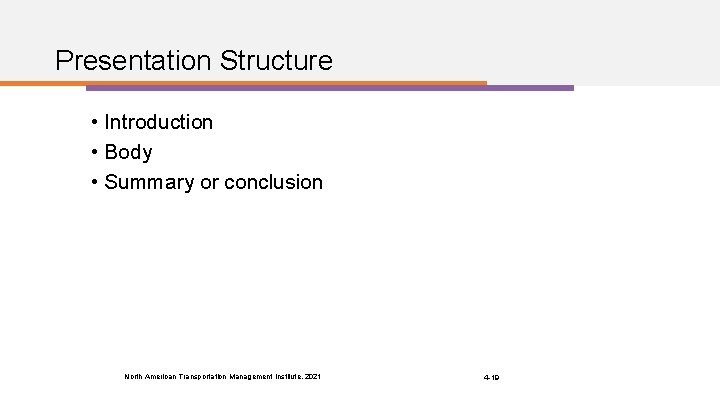 Presentation Structure • Introduction • Body • Summary or conclusion North American Transportation Management