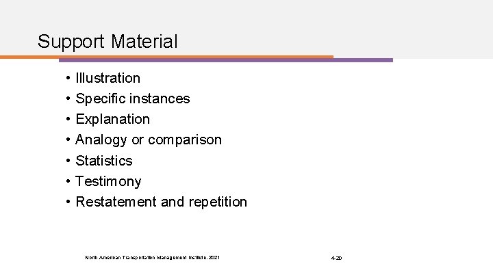 Support Material • Illustration • Specific instances • Explanation • Analogy or comparison •