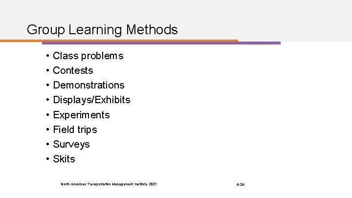 Group Learning Methods • Class problems • Contests • Demonstrations • Displays/Exhibits • Experiments