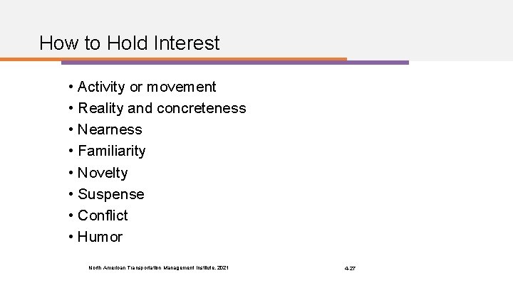 How to Hold Interest • Activity or movement • Reality and concreteness • Nearness