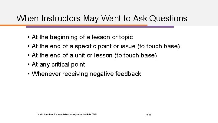 When Instructors May Want to Ask Questions • At the beginning of a lesson