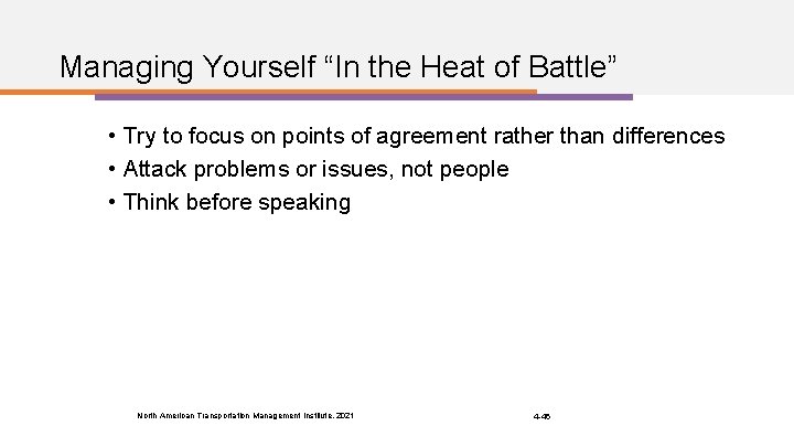 Managing Yourself “In the Heat of Battle” • Try to focus on points of