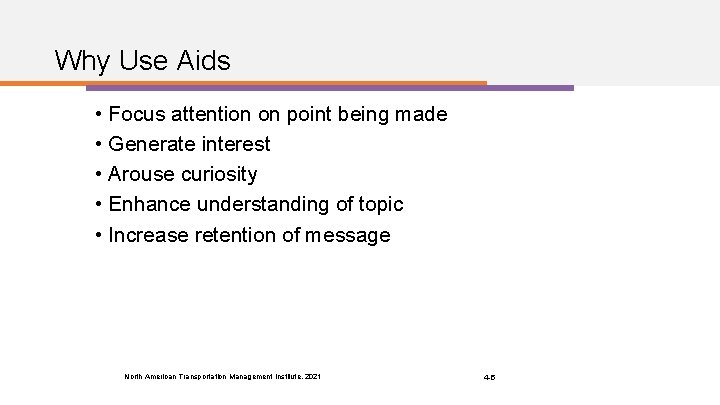 Why Use Aids • Focus attention on point being made • Generate interest •
