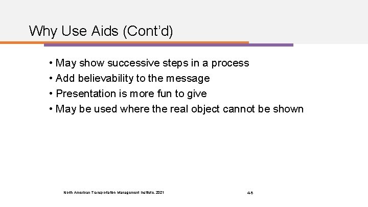 Why Use Aids (Cont’d) • May show successive steps in a process • Add