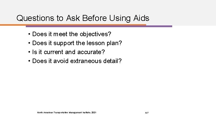 Questions to Ask Before Using Aids • Does it meet the objectives? • Does