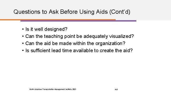 Questions to Ask Before Using Aids (Cont’d) • Is it well designed? • Can