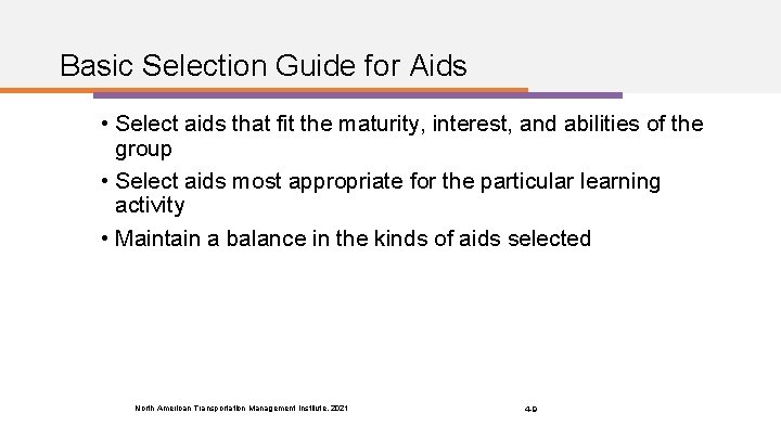 Basic Selection Guide for Aids • Select aids that fit the maturity, interest, and