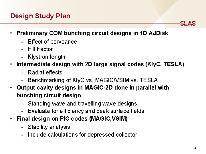 Design Study Plan • Preliminary COM bunching circuit designs in 1 D AJDisk -