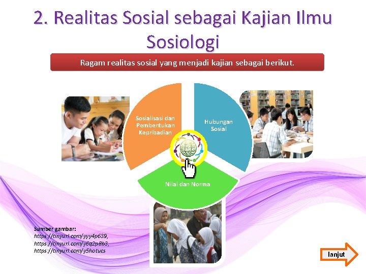 2. Realitas Sosial sebagai Kajian Ilmu Sosiologi Ragam realitas sosial yang menjadi kajian sebagai