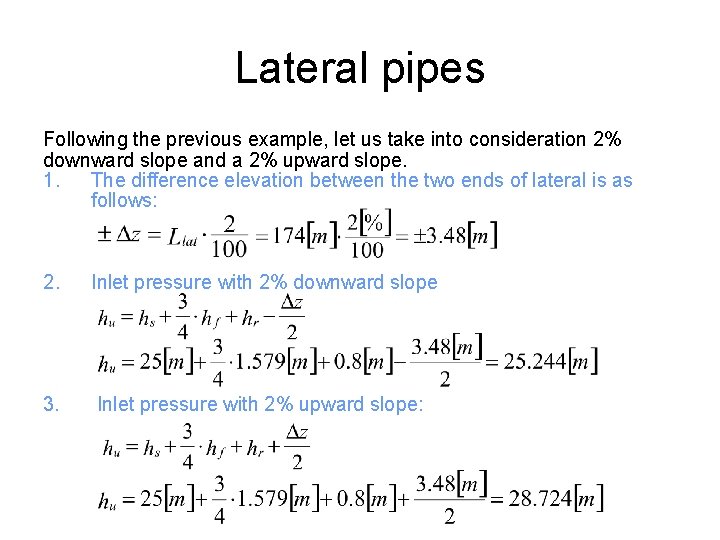Lateral pipes Following the previous example, let us take into consideration 2% downward slope