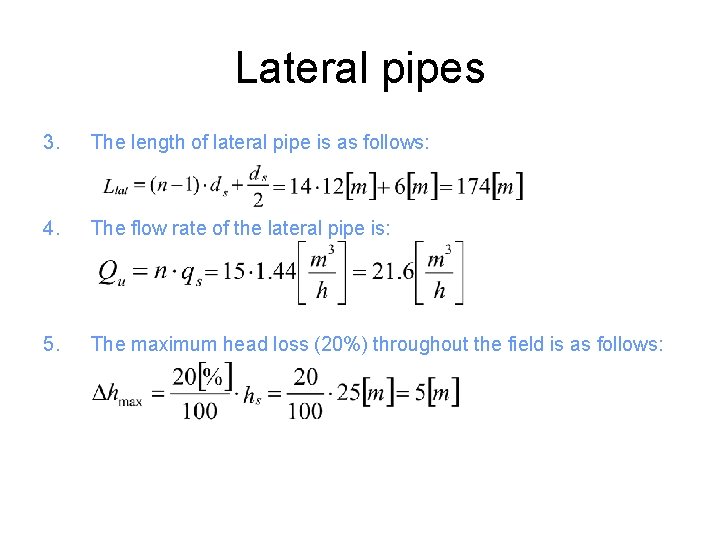 Lateral pipes 3. The length of lateral pipe is as follows: 4. The flow