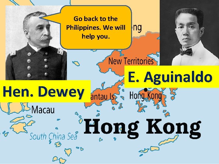 Go back to the Philippines. We will help you. Hen. Dewey E. Aguinaldo 