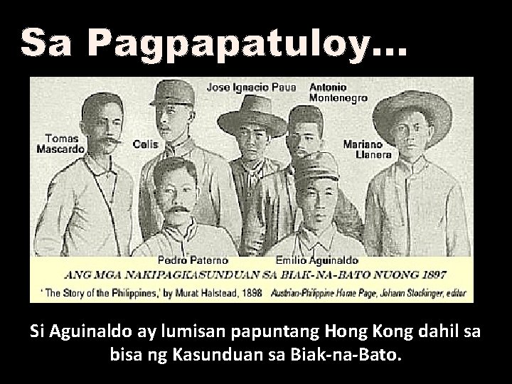 Sa Pagpapatuloy… Si Aguinaldo ay lumisan papuntang Hong Kong dahil sa bisa ng Kasunduan
