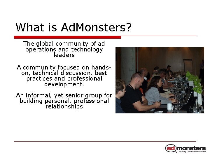 What is Ad. Monsters? The global community of ad operations and technology leaders A