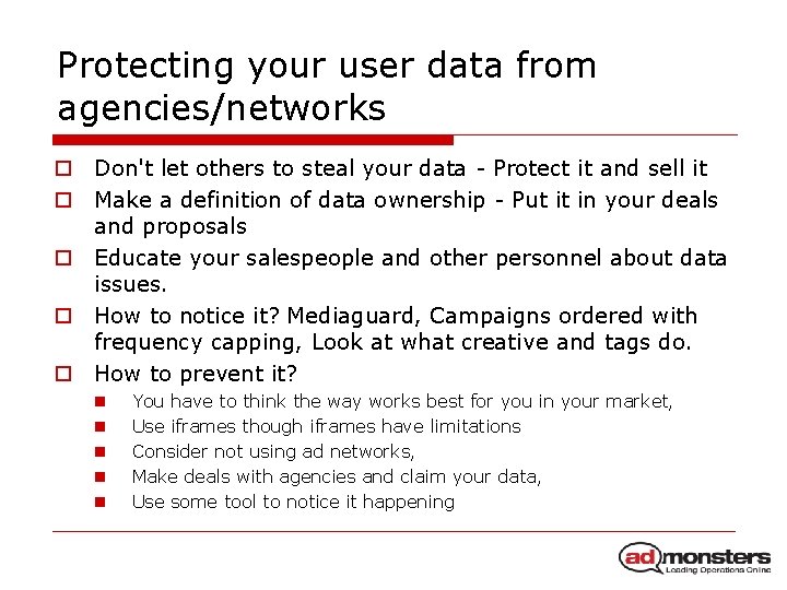 Protecting your user data from agencies/networks o Don't let others to steal your data