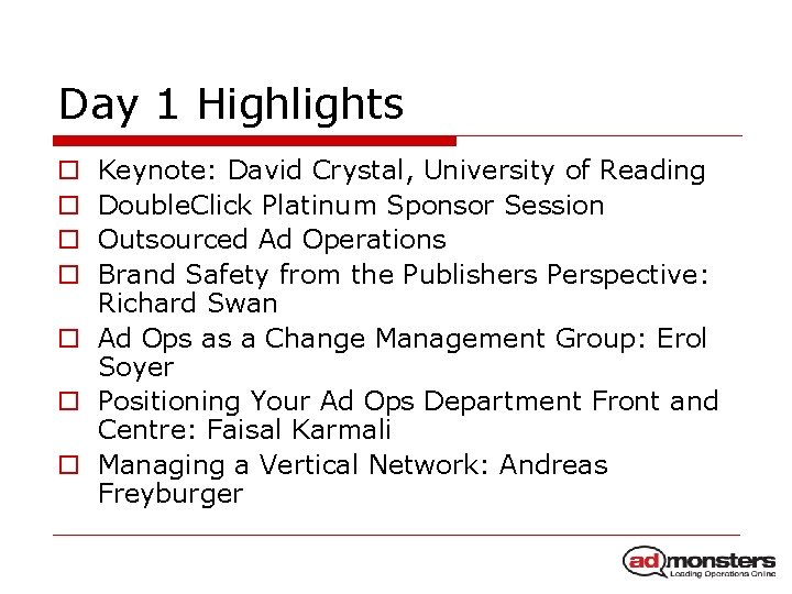 Day 1 Highlights Keynote: David Crystal, University of Reading Double. Click Platinum Sponsor Session