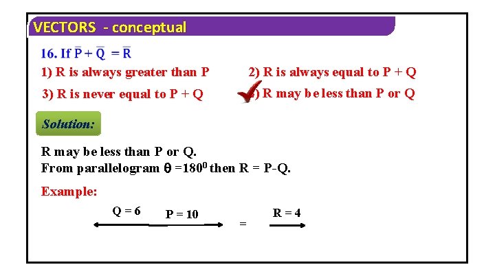 VECTORS - conceptual 1) R is always greater than P 2) R is always