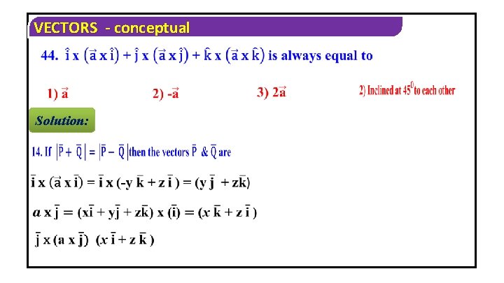 VECTORS - conceptual Solution: 