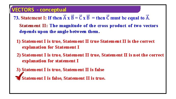 VECTORS - conceptual Statement II: The magnitude of the cross product of two vectors