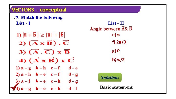 VECTORS - conceptual 79. Match the following List - II e) f) 2 /3