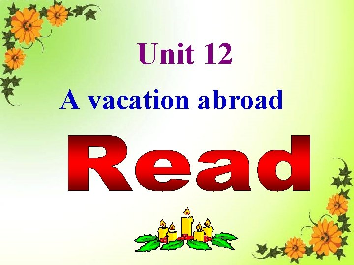 Unit 12 A vacation abroad 
