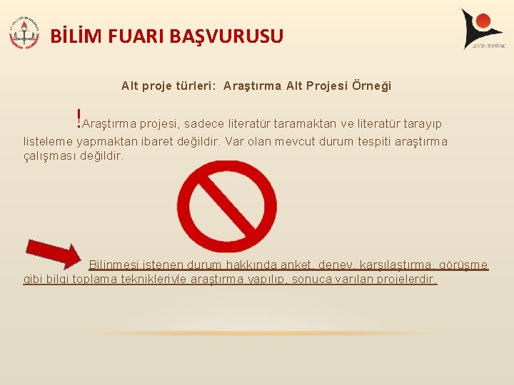 BİLİM FUARI BAŞVURUSU Alt proje türleri: Araştırma Alt Projesi Örneği !Araştırma projesi, sadece literatür BİLİM FUARI BAŞVURUSU Alt proje türleri: Araştırma Alt Projesi Örneği !Araştırma projesi, sadece literatür