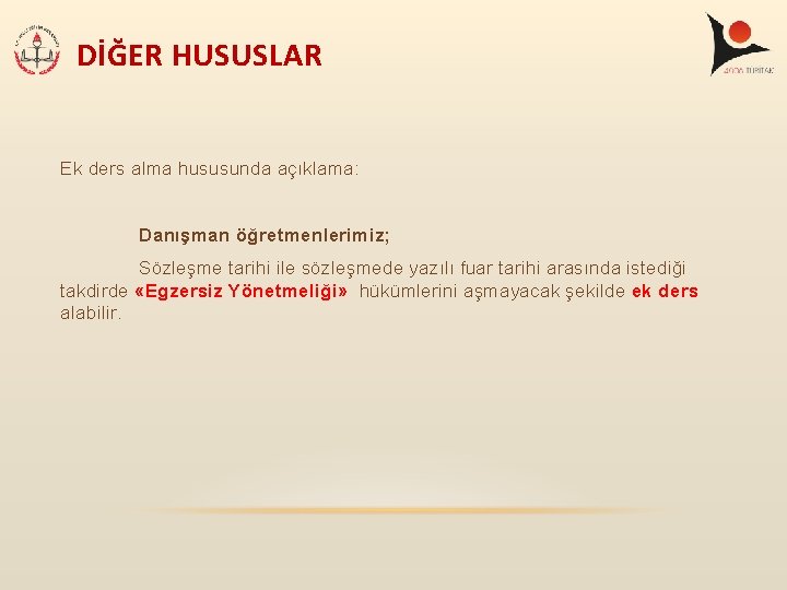 DİĞER HUSUSLAR Ek ders alma hususunda açıklama: Danışman öğretmenlerimiz; Sözleşme tarihi ile sözleşmede yazılı DİĞER HUSUSLAR Ek ders alma hususunda açıklama: Danışman öğretmenlerimiz; Sözleşme tarihi ile sözleşmede yazılı