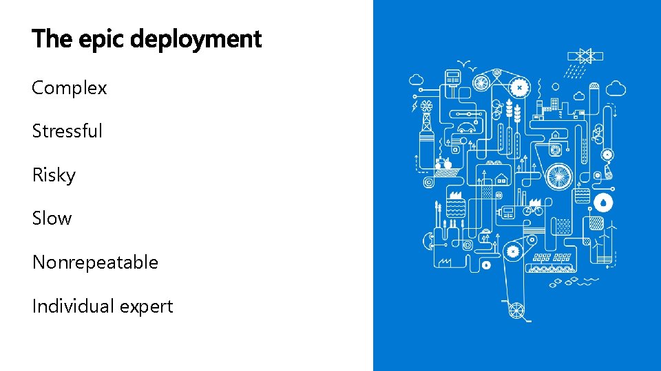 Complex Stressful Risky Slow Nonrepeatable Individual expert 