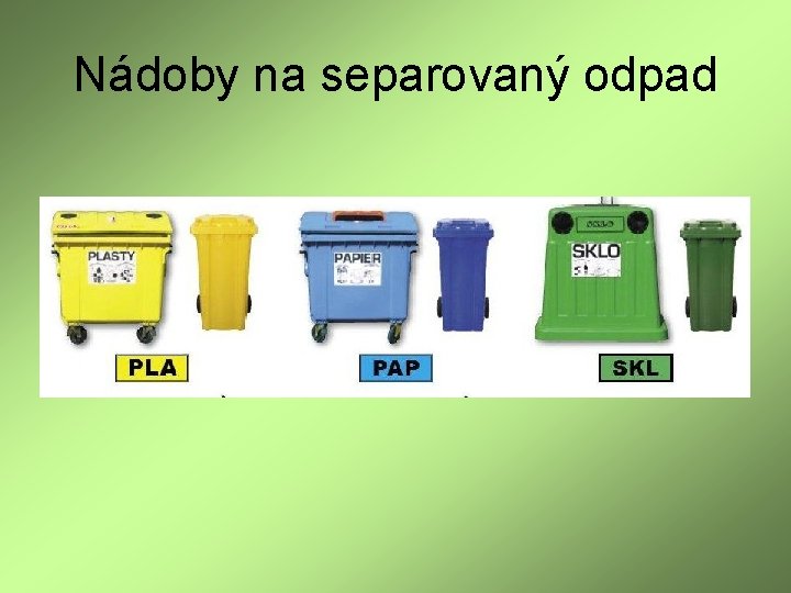 Nádoby na separovaný odpad 