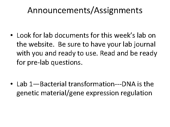 Announcements/Assignments • Look for lab documents for this week’s lab on the website. Be