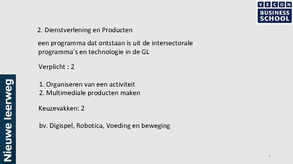 2. Dienstverlening en Producten een programma dat ontstaan is uit de intersectorale programma’s en