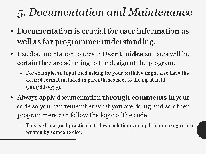 5. Documentation and Maintenance • Documentation is crucial for user information as well as