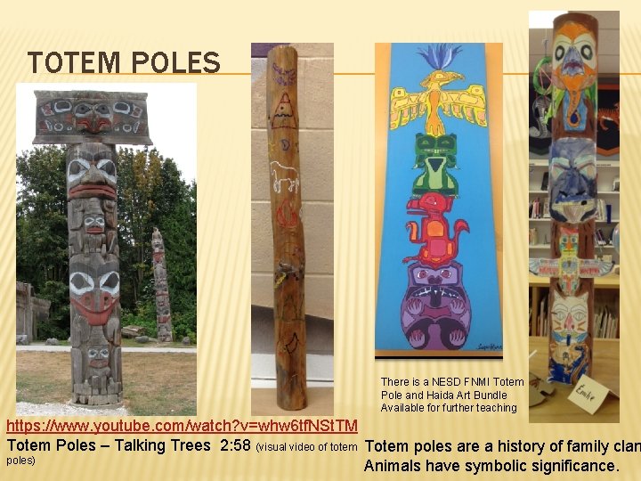 TOTEM POLES There is a NESD FNMI Totem Pole and Haida Art Bundle Available