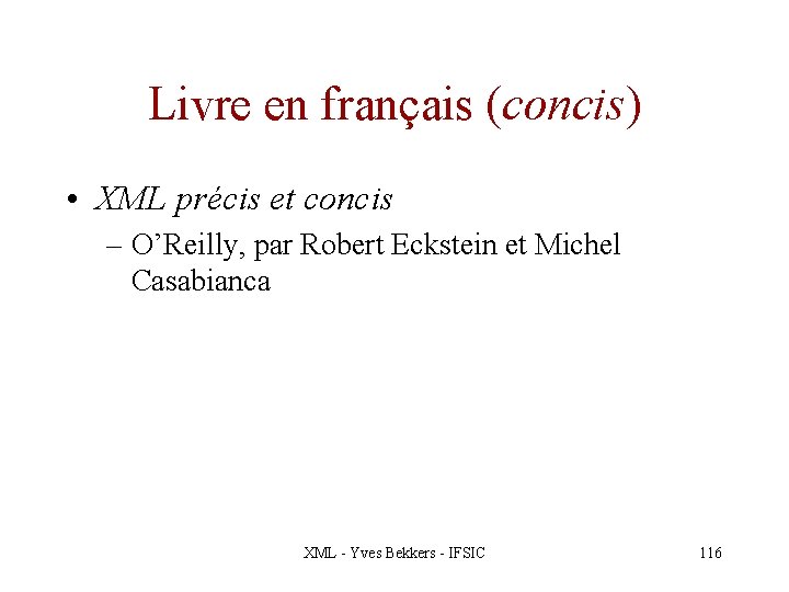 Livre en français (concis) • XML précis et concis – O’Reilly, par Robert Eckstein