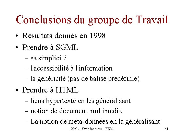 Conclusions du groupe de Travail • Résultats donnés en 1998 • Prendre à SGML