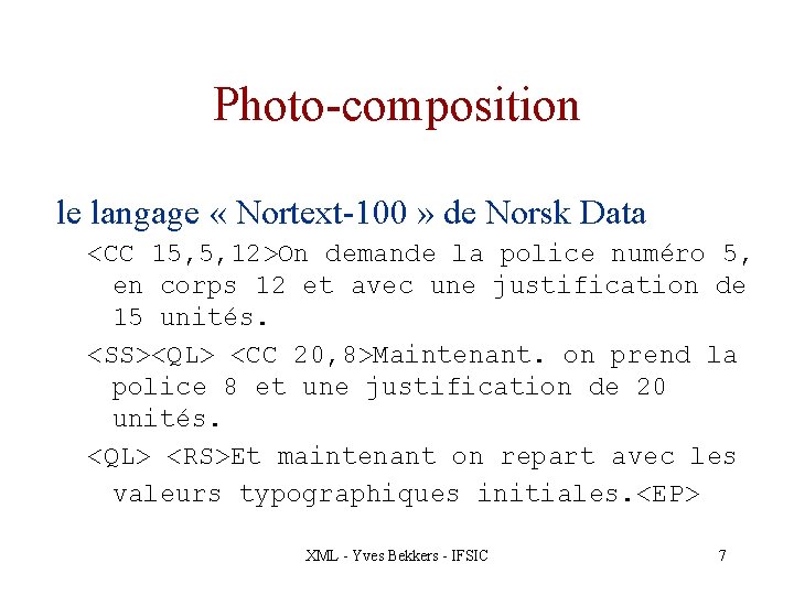 Photo-composition le langage « Nortext-100 » de Norsk Data <CC 15, 5, 12>On demande