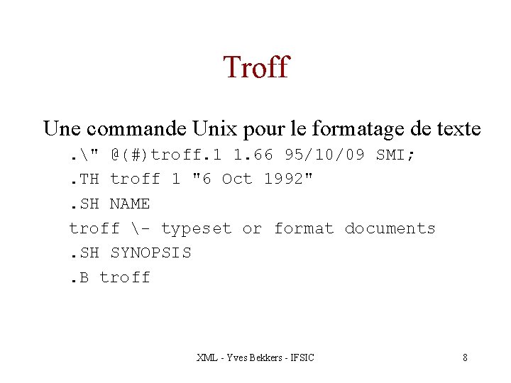 Troff Une commande Unix pour le formatage de texte. " @(#)troff. 1 1. 66