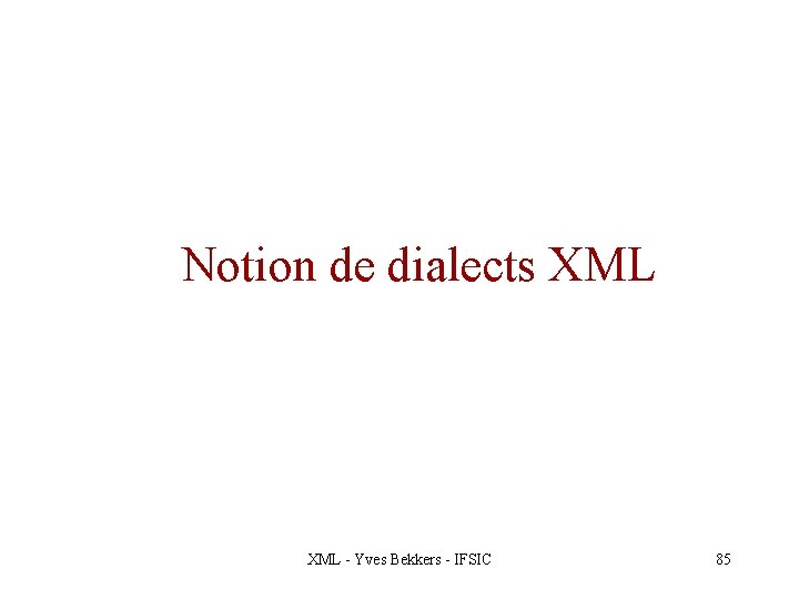 Notion de dialects XML - Yves Bekkers - IFSIC 85 