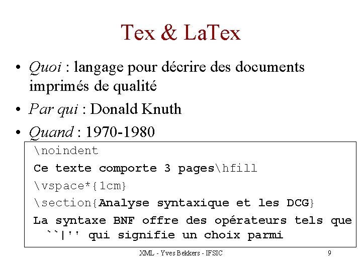 Tex & La. Tex • Quoi : langage pour décrire des documents imprimés de