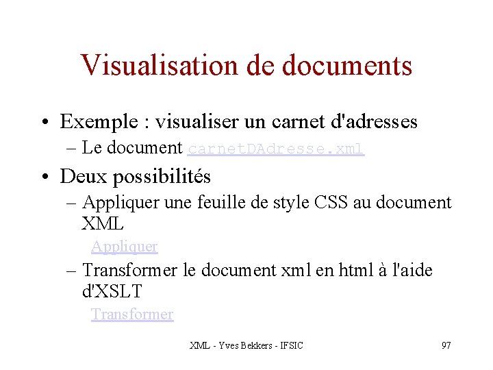 Visualisation de documents • Exemple : visualiser un carnet d'adresses – Le document carnet.