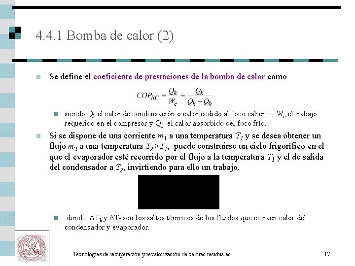 4. 4. 1 Bomba de calor (2) n Se define el coeficiente de prestaciones